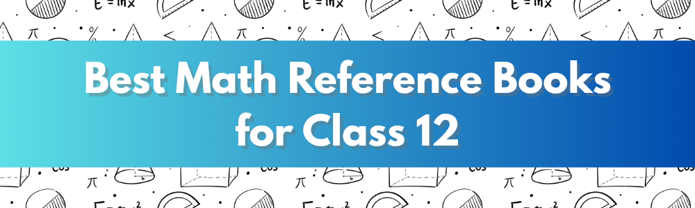 Best Math Reference Books for Class 12
