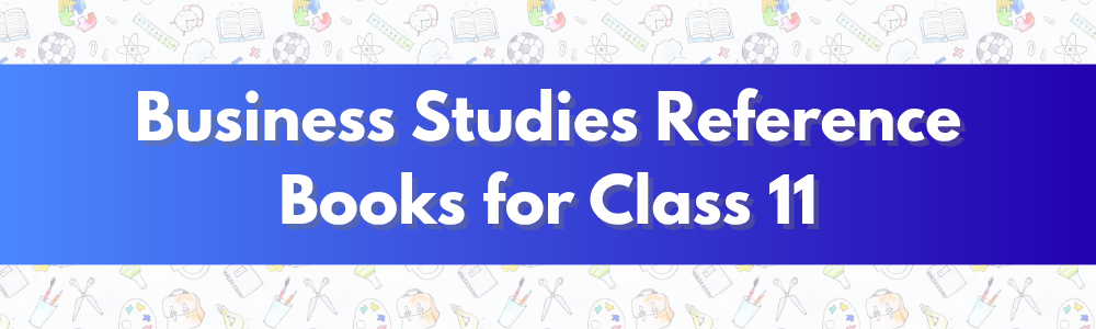 Business Studies Reference Books for Class 11