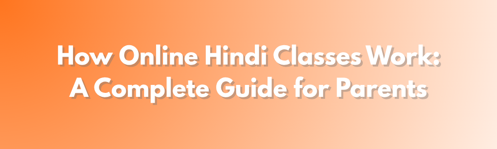 How Online Hindi Classes Work