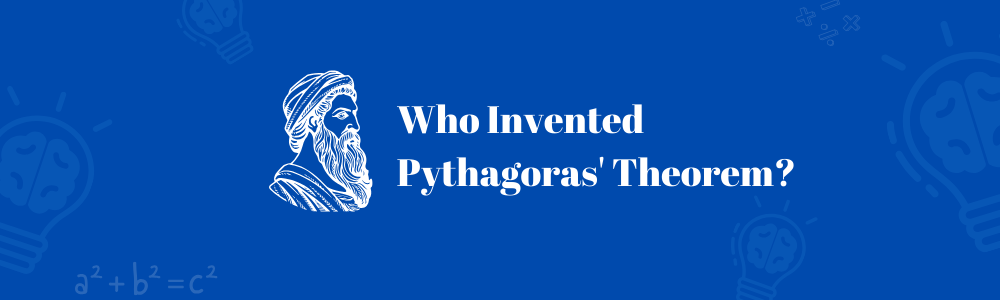 Who Invented Pythagoras Theorem